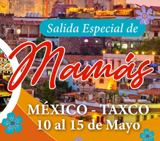 Salida especial mamás México-Taxco 2024
